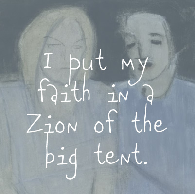 Painting of two women with quote "I put my faith in a Zion of the big tent."
