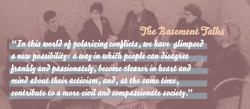 Image of women sitting in a circle debating, with quote "In this world of polarizing conflicts, we have glimpsed a new possibility: a way in which people can disagree frankly and passionately, become c learer in heart and mind about their activism, and, at the same time, contribute to a more civil and compassionate society.”